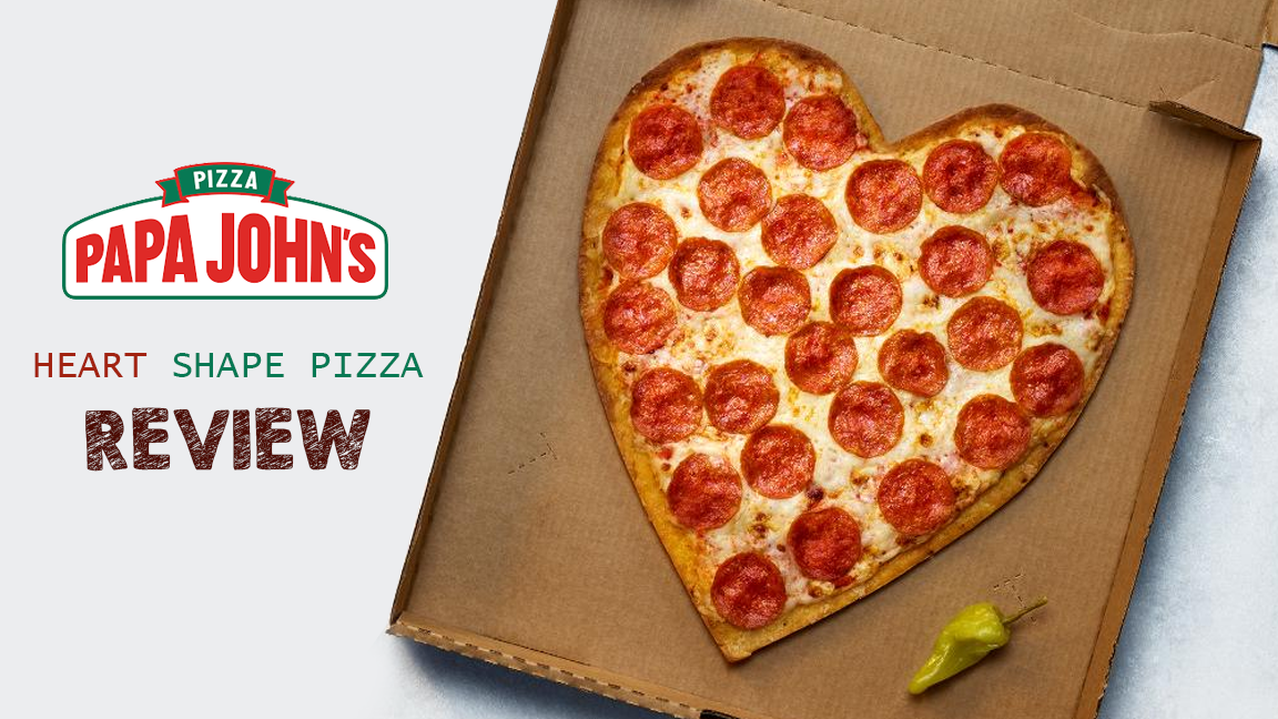Papa Johns Heart Shape Pizza Review